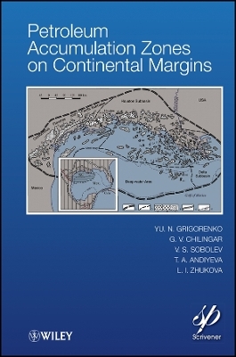 Petroleum Accumulation Zones on Continental Margins - Y. N. Grigorenko, G. V. Chilingar, V.S. Sobolev, T. A. Andiyeva, L. I. Zhukova