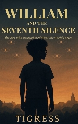 William and the Seventh Silence -  Tigress