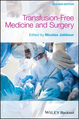 Transfusion&ndash;Free Medicine and Surgery 2e - N Jabbour