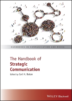 The Handbook of Strategic Communication – Many Names, One Practice - CH Botan