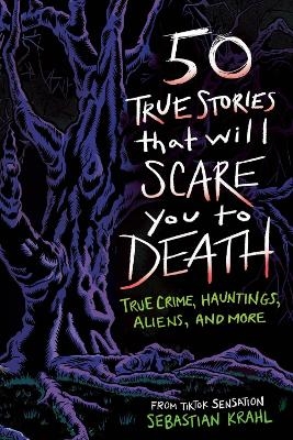 50 True Stories That Will Scare You to Death