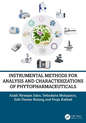 Instrumental Methods for Analysis and Characterizations of Phytopharmaceuticals - Alakh Niranjan Sahu, Debadatta Mohapatra, Soki Daeme Malang, Pooja Kathait