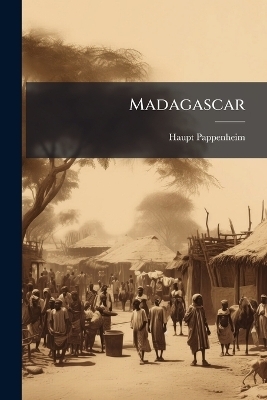 Madagascar - Haupt Pappenheim