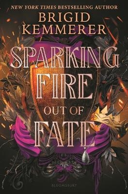 Sparking Fire Out of Fate - Brigid Kemmerer