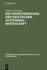 Die Marktordnung der deutschen Automobilwirtschaft - Johanna Hassinger