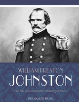 Life of General Albert Sidney Johnston -  William Preston Johnston