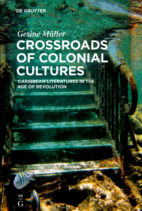 Crossroads of Colonial Cultures -  Gesine M&uuml;ller