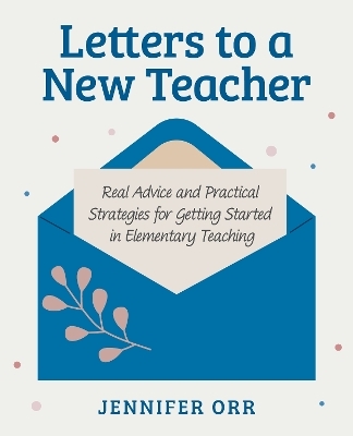 Letters to a New Teacher - Jennifer Orr