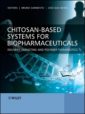 Chitosan–Based Systems for Biopharmaceuticals – Delivery, Targeting and Polymer Therapeutics