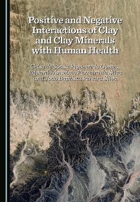Positive and Negative Interactions of Clay and Clay Minerals with Human Health