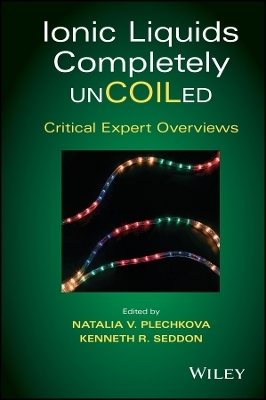 Ionic Liquids Completely UnCOILed – Critical Expert Overviews