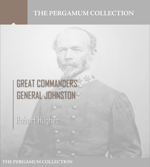 Great Commanders, General Johnston -  Robert Hughes