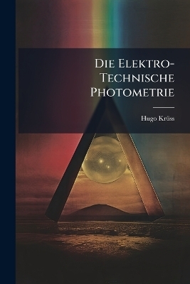 Die Elektro-Technische Photometrie