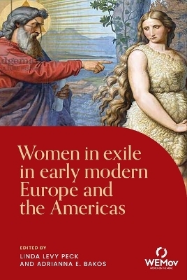 Women in Exile in Early Modern Europe and the Americas - 