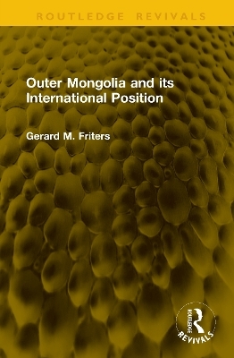 Outer Mongolia and its International Position - Gerard M. Friters