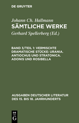 Vermischte dramatische St&uuml;cke: Urania. Antiochus und Stratonica. Adonis und Rosibella - Johann Christian Hallmann