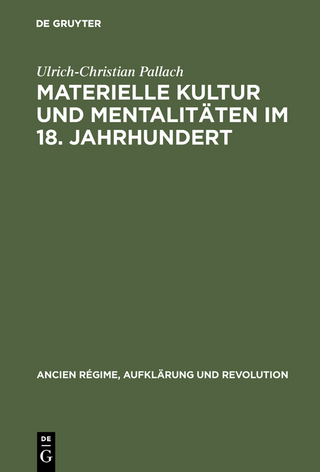 Materielle Kultur und Mentalitäten im 18. Jahrhundert