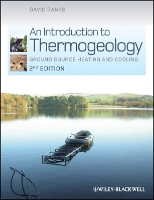 An Introduction to Thermogeology – Ground Source Heating and Cooling - D Banks