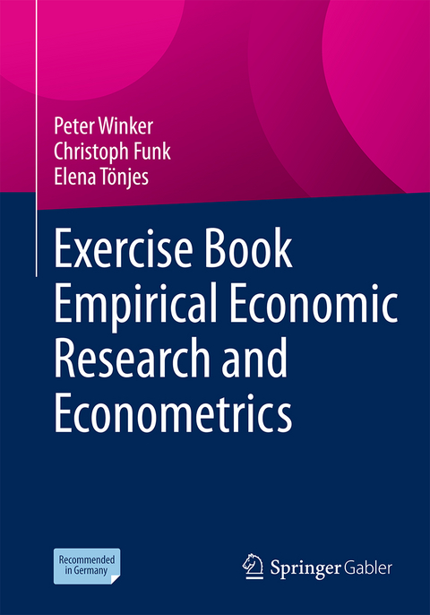 Exercise Book Empirical Economic Research and Econometrics - Peter Winker, Christoph Funk, Elena Tönjes