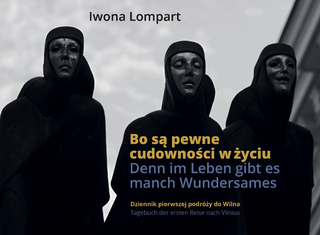 Bo są pewne cudowności w życiu. Denn im Leben gibt es manch Wundersames