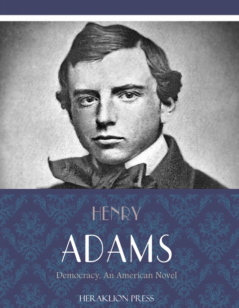 Democracy -  Henry Adams