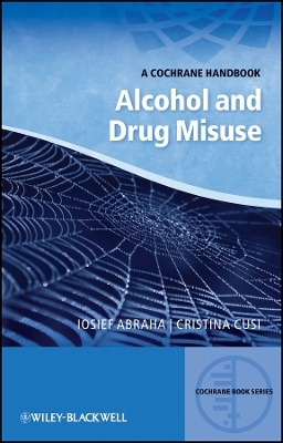 Alcohol and Drug Misuse &ndash; A Cochrane Handbook - I Abraha