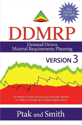 Demand Driven Material Requirements Planning (DDMRP), Version 3 - Carol Ptak, Chad Smith