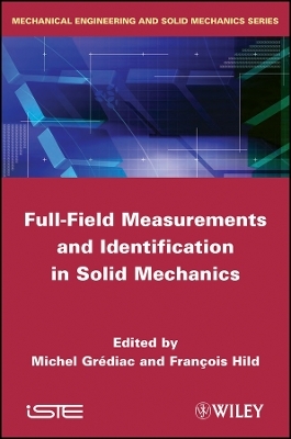 Full&ndash;Field Measurements and Identification in Solid Mechanics - M Grediac
