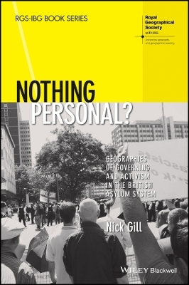 Nothing Personal? Geographies of Governing and Activism in the British Asylum System