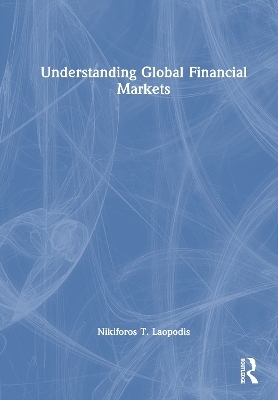 Understanding Global Financial Markets - Nikiforos T. Laopodis