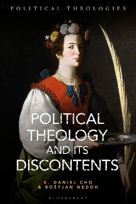 Political Theology And Its Discontents - Professor or Dr. K. Daniel Cho, Dr Bo&scaron;tjan Nedoh