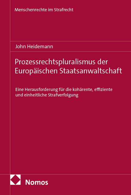 Prozessrechtspluralismus der Europäischen Staatsanwaltschaft - John Heidemann