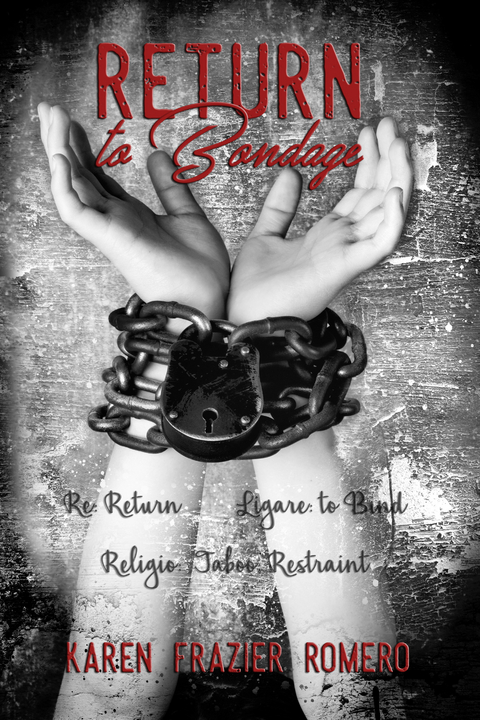 Return to Bondage -  Karen Frazier Romero