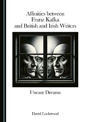 Affinities between Franz Kafka and British and Irish Writers