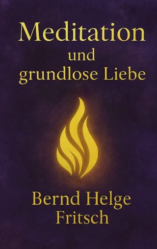 Meditation und grundlose Liebe
