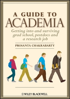 A Guide to Academia: Getting Into and Surviving Grad School, Postdocs and a Research Job -  Chakrabarty