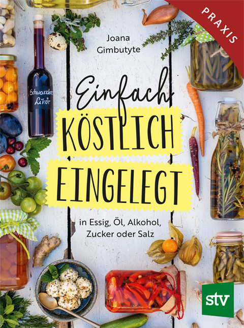 Einfach - Köstlich - Eingelegt - Joana Gimbutyte