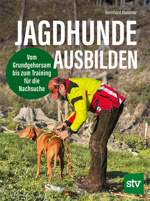 Jagdhunde ausbilden - Bernhard Hammer