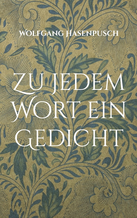 Zu jedem Wort ein Gedicht - Wolfgang Hasenpusch