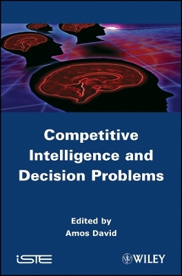 Competitive Intelligence and Decision Problems - D Amos