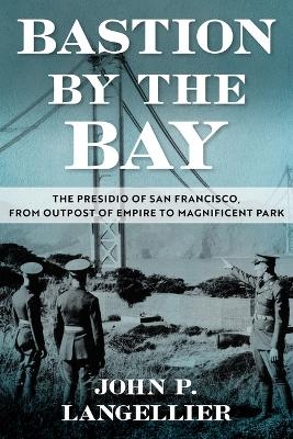 Bastion by the Bay - John P Langellier