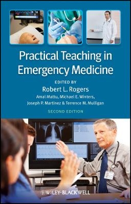 Practical Teaching in Emergency Medicine 2e - RL Rogers