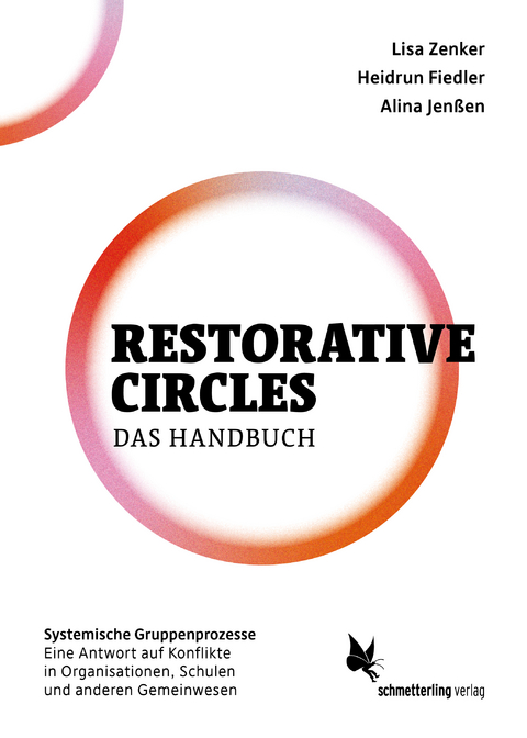 Restorative Circles ─ Das Handbuch - Lisa Zenker, Heidrun Fiedler, Alina Jen&szlig;en