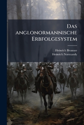 Das anglonormannische Erbfolgesystem