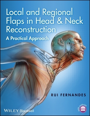 Local and Regional Flaps in Head & Neck Reconstruction – A Practical Approach