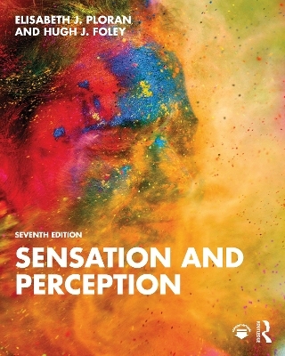Sensation and Perception - Elisabeth J. Ploran, Hugh J. Foley