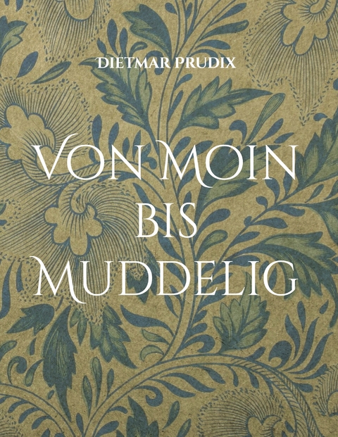 Von Moin bis Muddelig - Dietmar Prudix