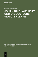 Johan Nikolaus Hert und die deutsche Statutenlehre - G&uuml;nter Herrmann