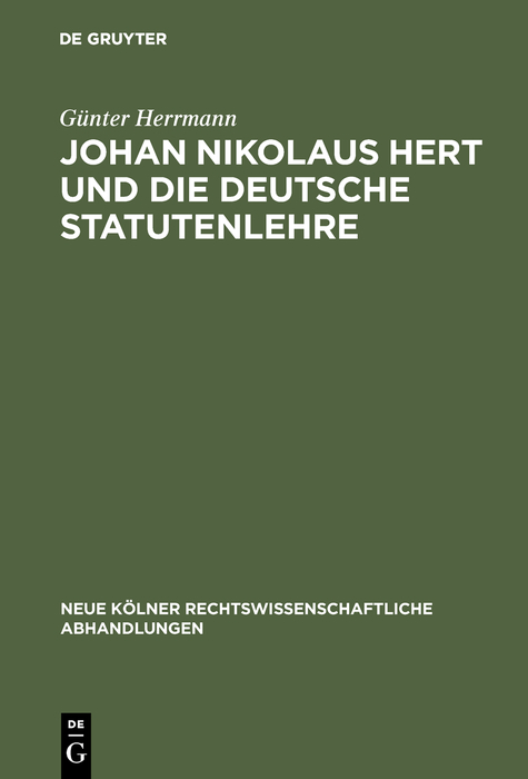 Johan Nikolaus Hert und die deutsche Statutenlehre - G&uuml;nter Herrmann