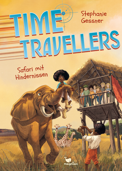 Time Travellers - Safari mit Hindernissen - Stephanie Gessner